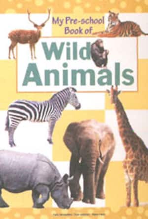 My Pre- School book of Wild animals