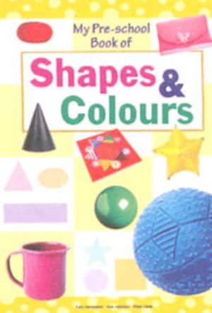 My Pre- School book of Shapes and colours