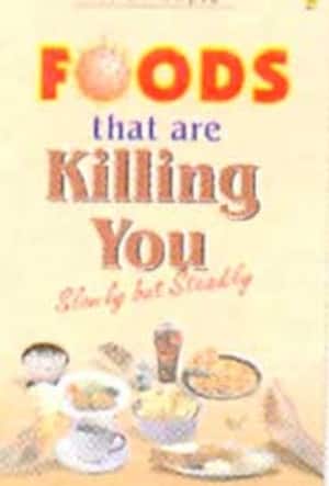 FOODS THAT ARE KILLING YOU