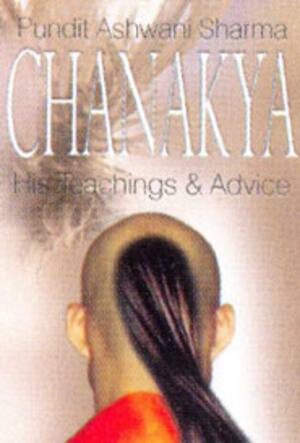 CHANAKYA His Reachings & Advice