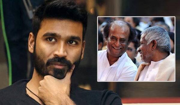 Ilayaraja-is-my-god,-Rajini-is-my-thalaivar-says-Dhanush