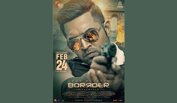 Arun-Vijay-Borrder-movie-release-postponed-to-2023-Feb-24
