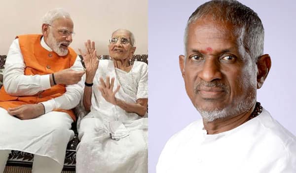 PM-Modi-Mother-dies-:-Ilaiyaraaja-heartfelt-condelence