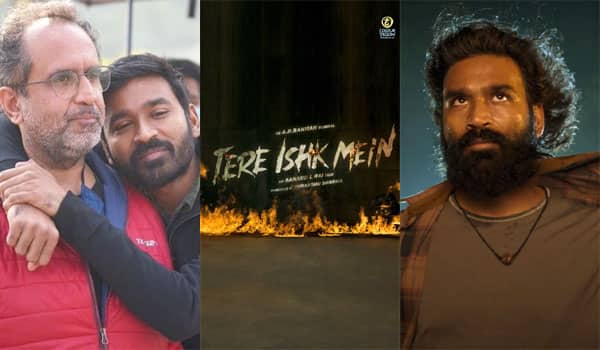 Tere-Ishk-Mein-:-Dhanush-next-hindi-film-announced