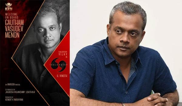 Gautham-Vasudev-Menon-joined-Vijay-69