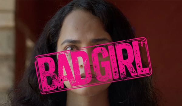 A-film-that-degrades-dignity-in-the-name-of-feminism-Upcoming-Bad-Girl-A-teasing-teasing-teaser!!