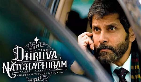 When-is-Dhruva-Natchathiram-released