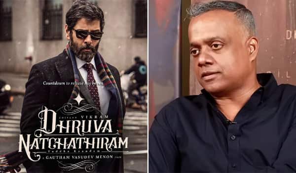 Attempts-to-release-Dhruva-Natchathiram-in-July,-August