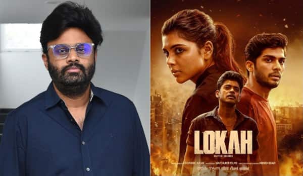 Loka-wouldnt-have-been-a-success-if-it-had-been-made-directly-in-Telugu-Producer-Nagavamsi