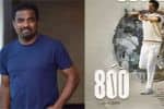 நிதி நெருக்கடியில் உருவான படம் 800 : முரளிதரன் தகவல்