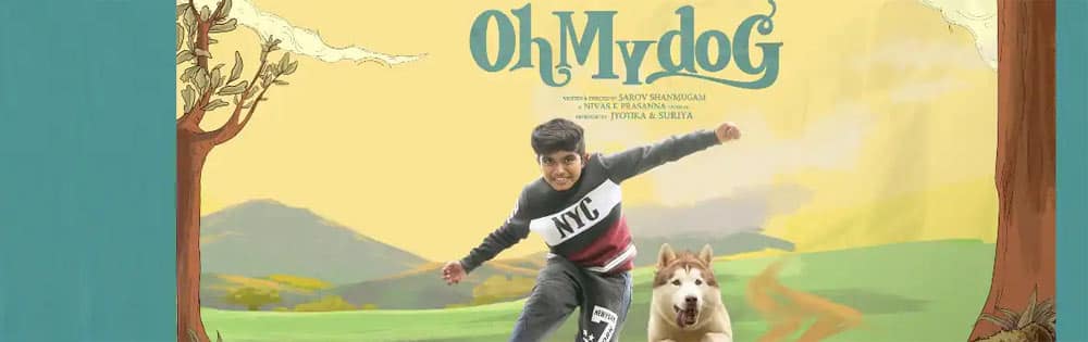 ஓ மை டாக்,Oh My Dog