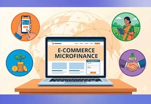  சிறு கடன் வழங்குவதில் அதிக ஆர்வம் 'இ - காமர்ஸ்' நிறுவனங்களின் திட்டம் என்ன ?