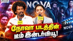 NOVA Movie Team Exclusive Interview! Raiza Wilson | Dhurva | Sendrayan | Adhvithi Shetty